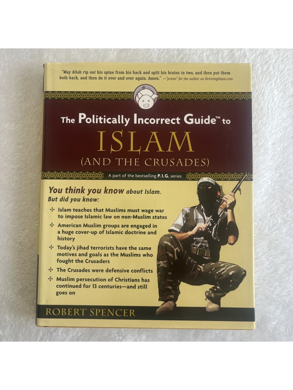 POLITICALLY INCORRECT GUIDE! Islam (and the Crusades) Robert Spencer Hardcover